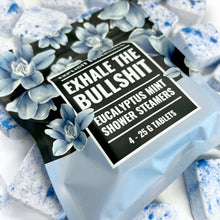 Load image into Gallery viewer, Exhale The Bullsh!t Shower Steamers