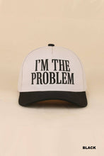 Load image into Gallery viewer, I'm the Problem Hat
